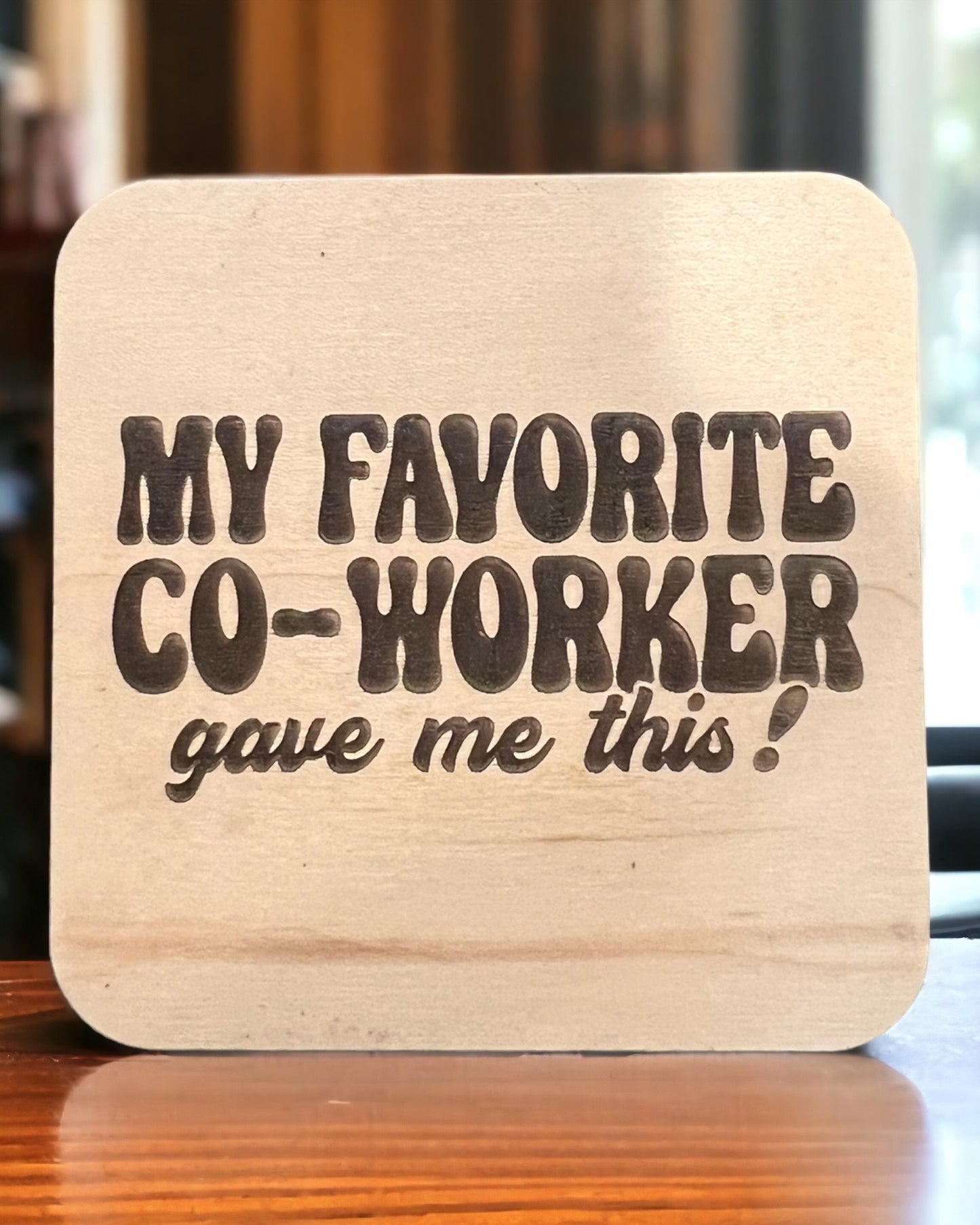DRINK COASTER - MY FAVORITE CO-WORKER