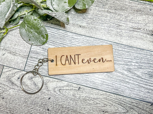 "I can't even.." Keychain